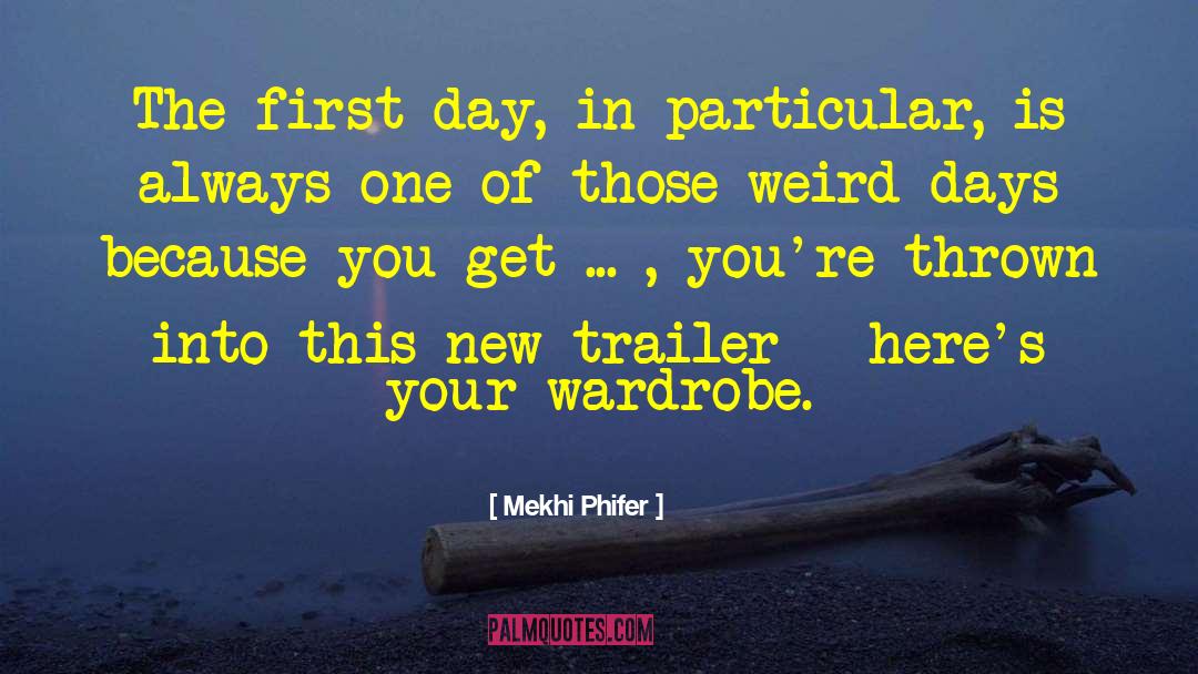 Mekhi Phifer Quotes: The first day, in particular,