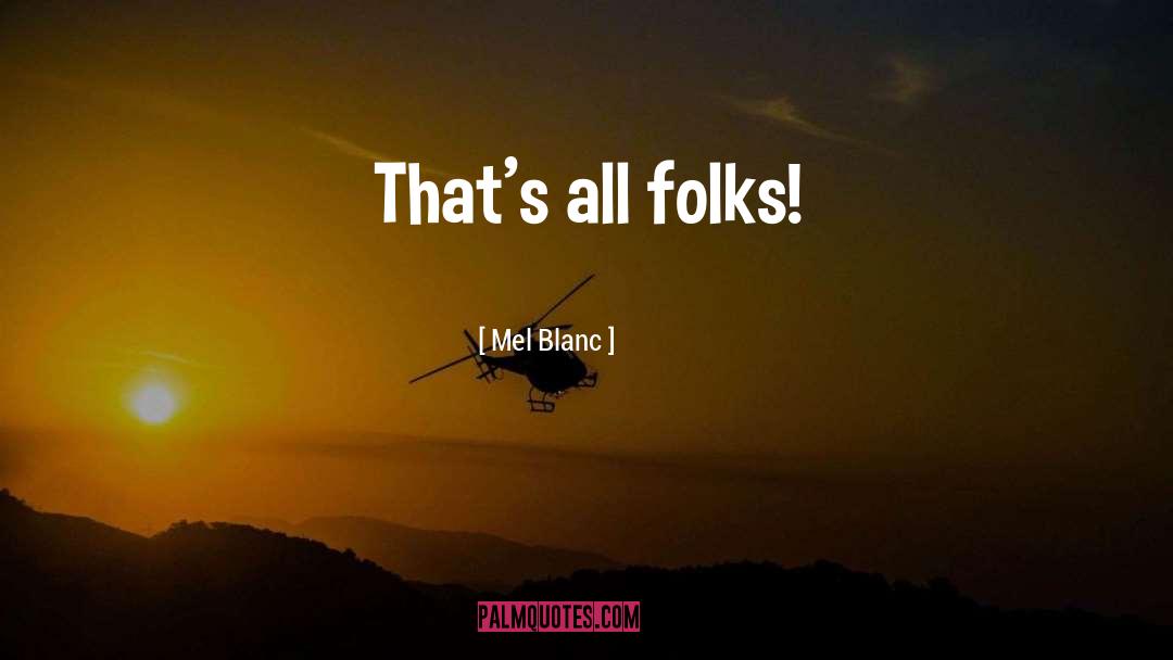 Mel Blanc Quotes: That's all folks!