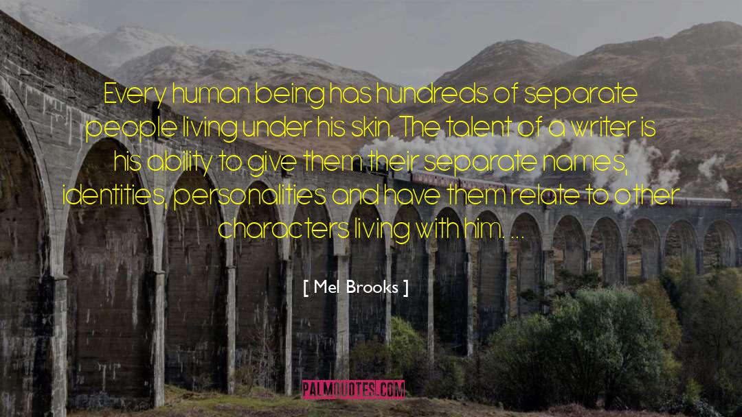 Mel Brooks Quotes: Every human being has hundreds