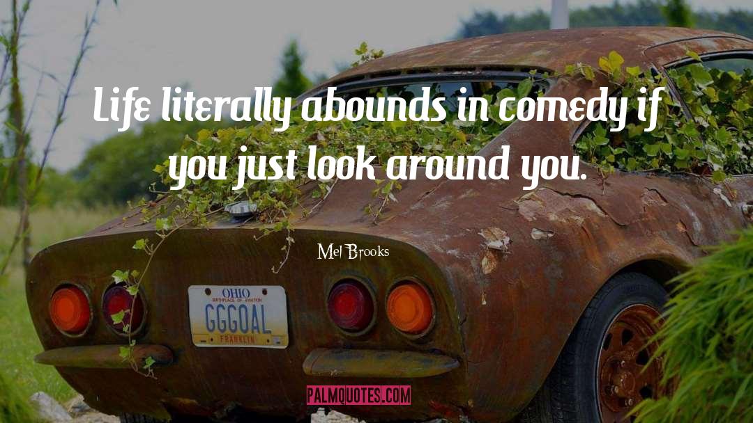 Mel Brooks Quotes: Life literally abounds in comedy