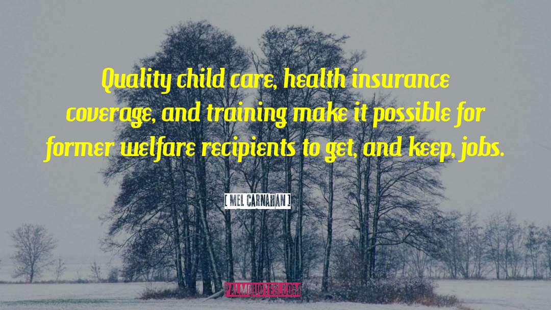 Mel Carnahan Quotes: Quality child care, health insurance