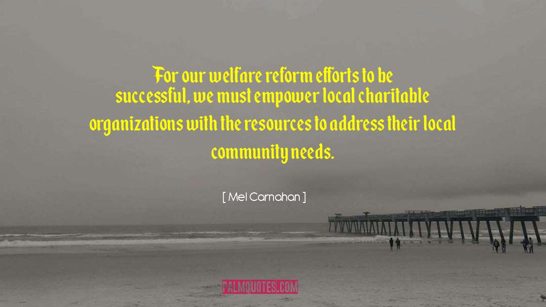 Mel Carnahan Quotes: For our welfare reform efforts