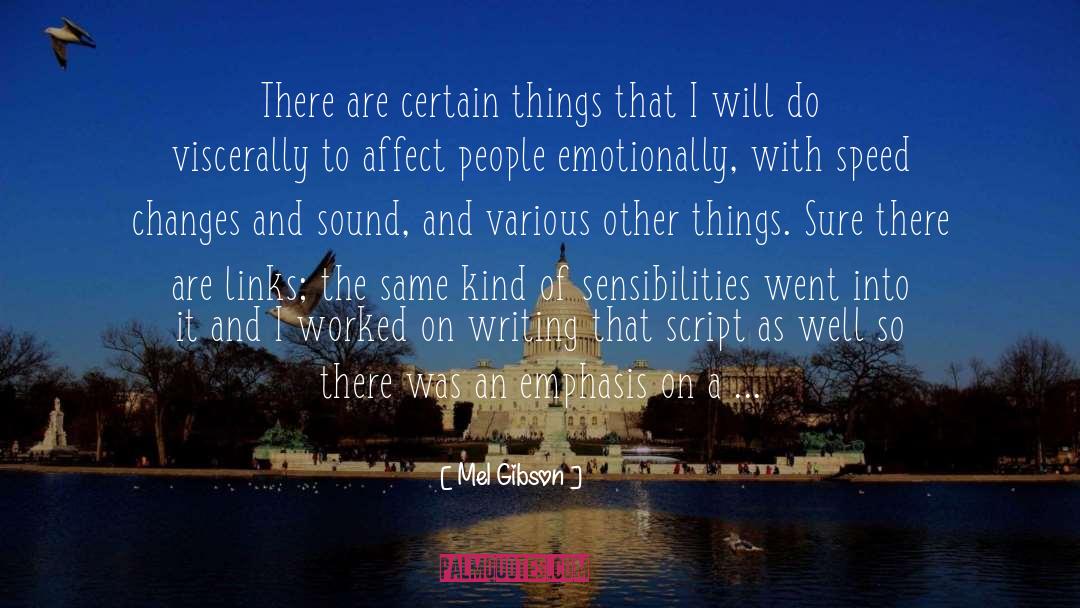 Mel Gibson Quotes: There are certain things that