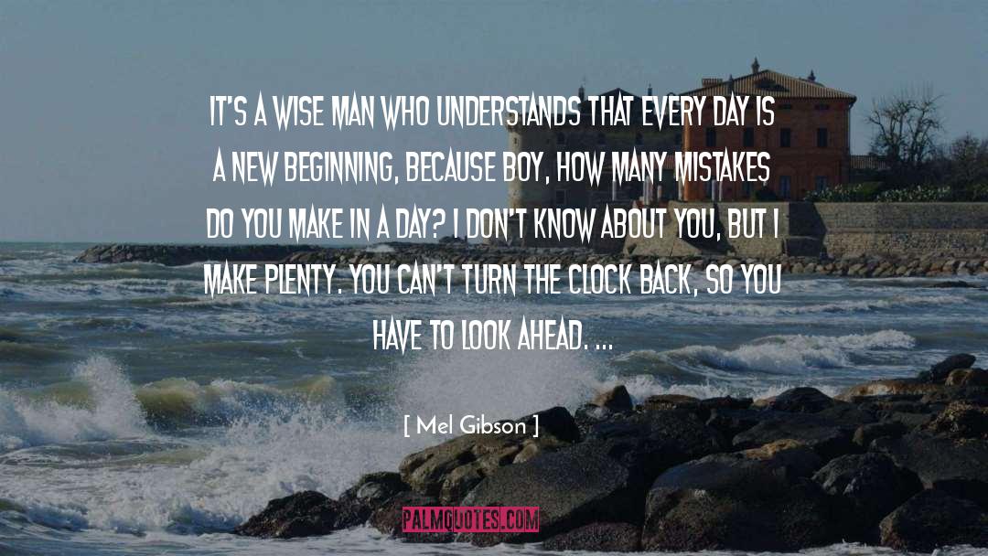 Mel Gibson Quotes: It's a wise man who