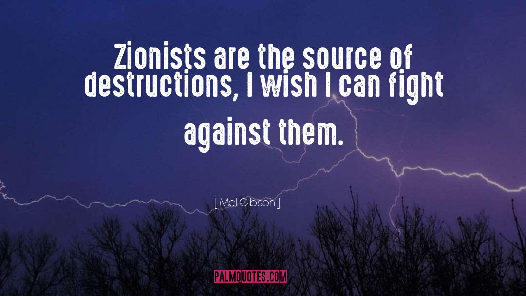 Mel Gibson Quotes: Zionists are the source of