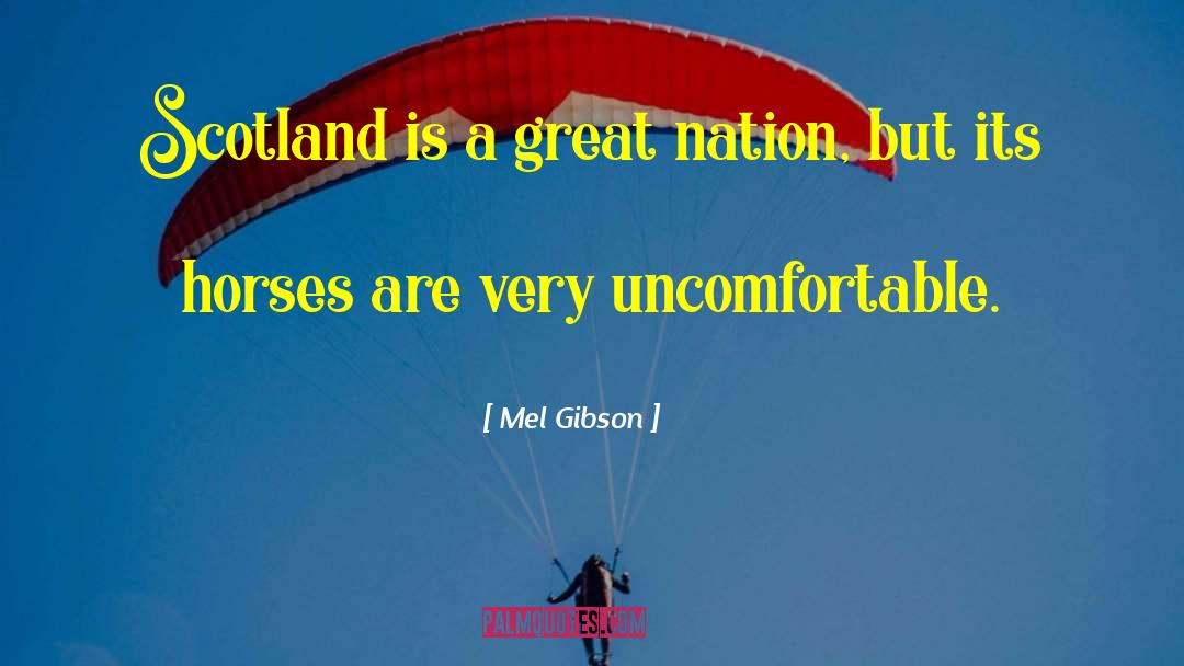 Mel Gibson Quotes: Scotland is a great nation,