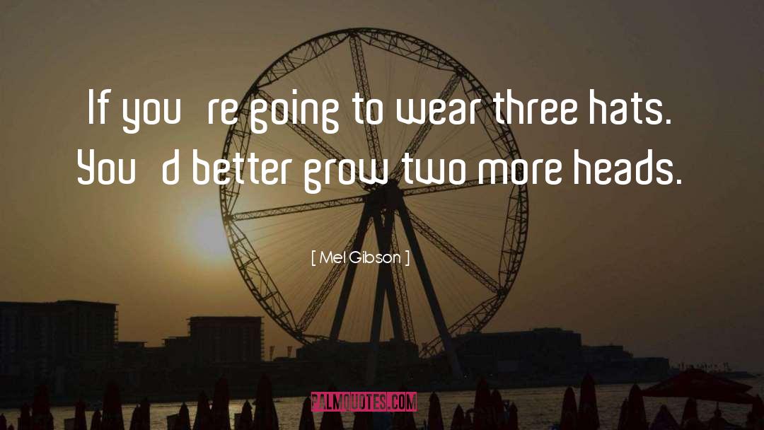 Mel Gibson Quotes: If you're going to wear