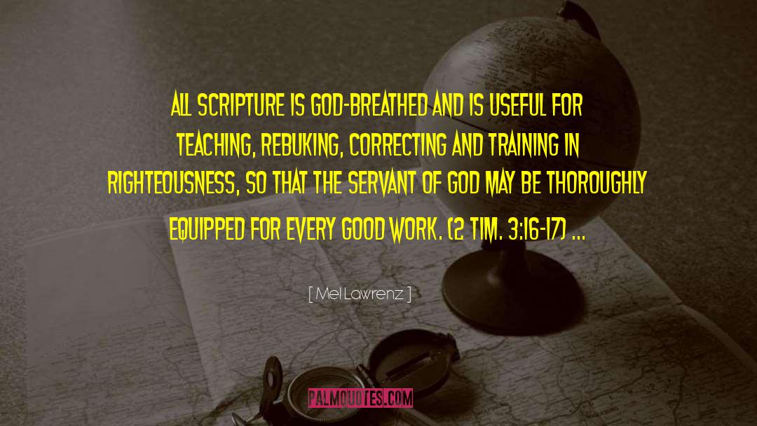 Mel Lawrenz Quotes: All Scripture is God-breathed and