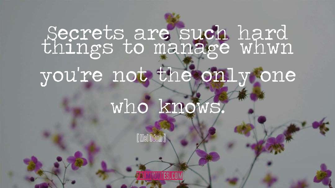 Mel Odom Quotes: Secrets are such hard things