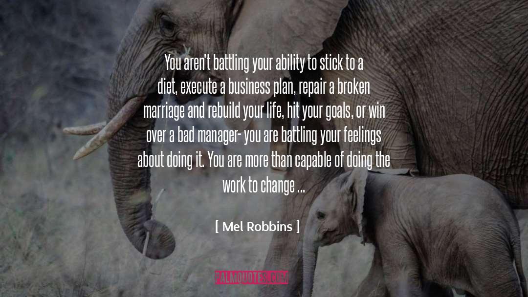 Mel Robbins Quotes: You aren't battling your ability