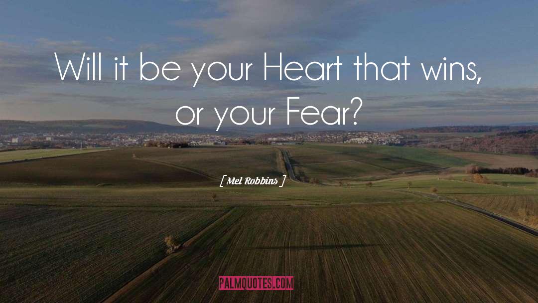 Mel Robbins Quotes: Will it be your Heart