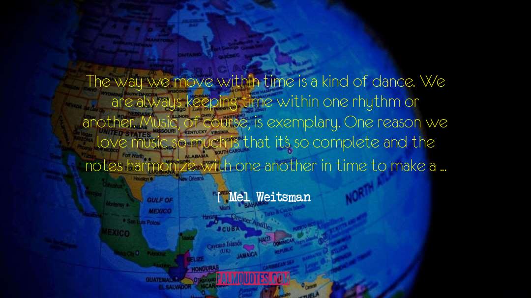 Mel Weitsman Quotes: The way we move within