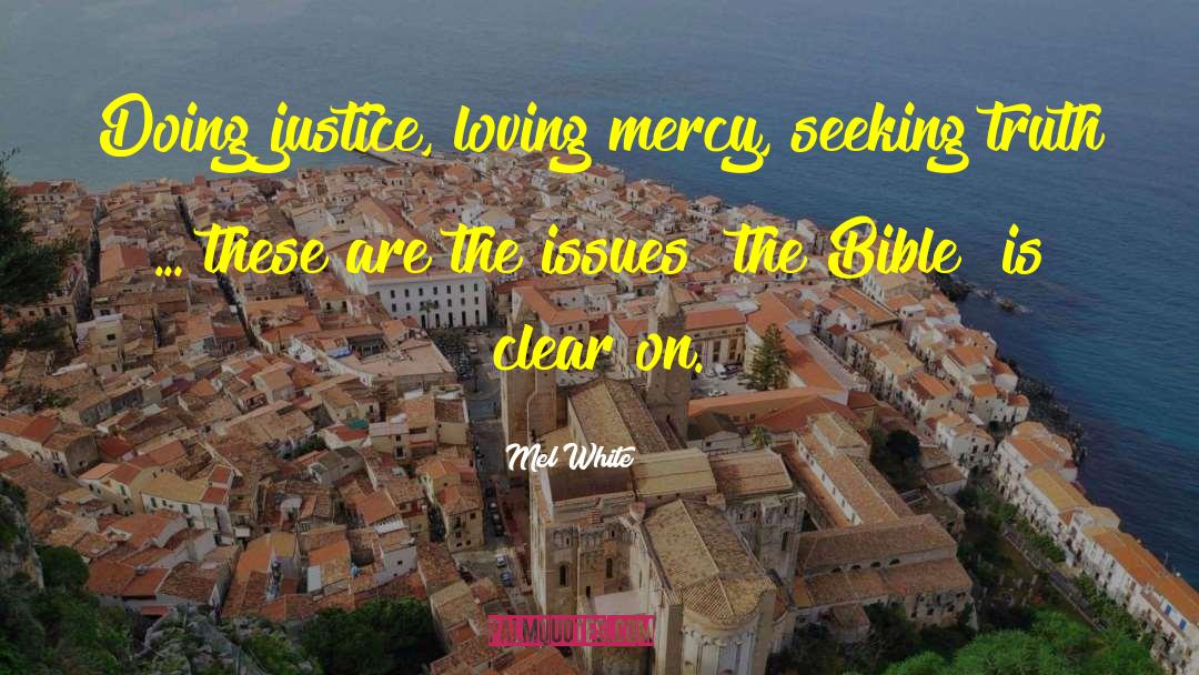 Mel White Quotes: Doing justice, loving mercy, seeking