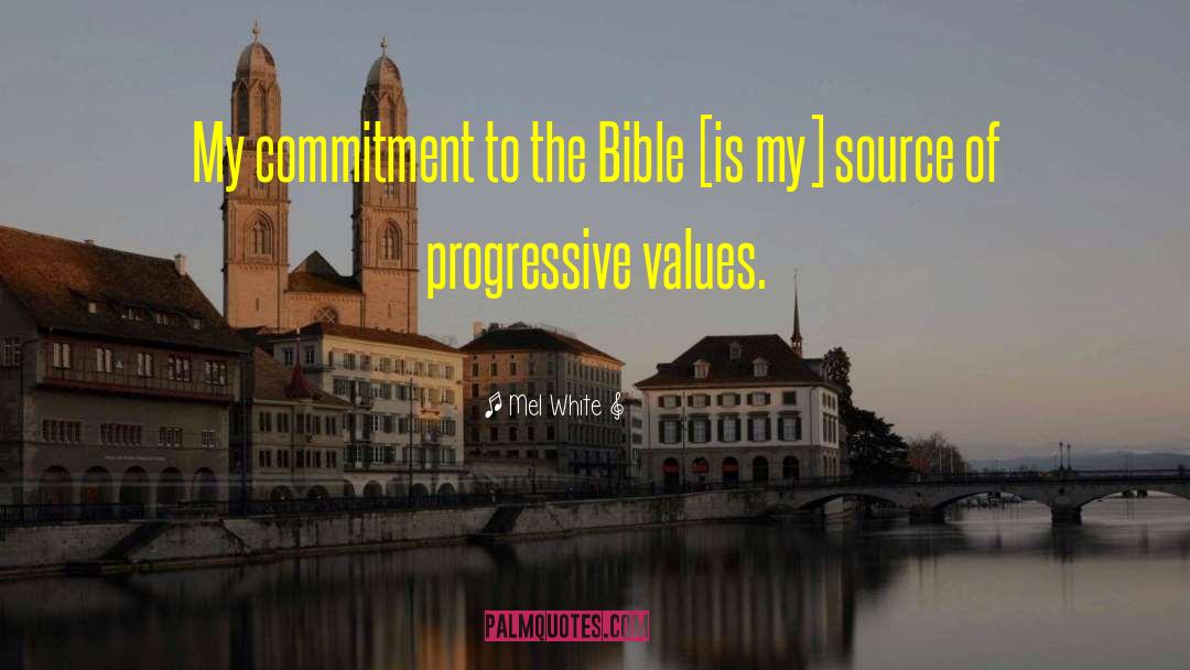 Mel White Quotes: My commitment to the Bible