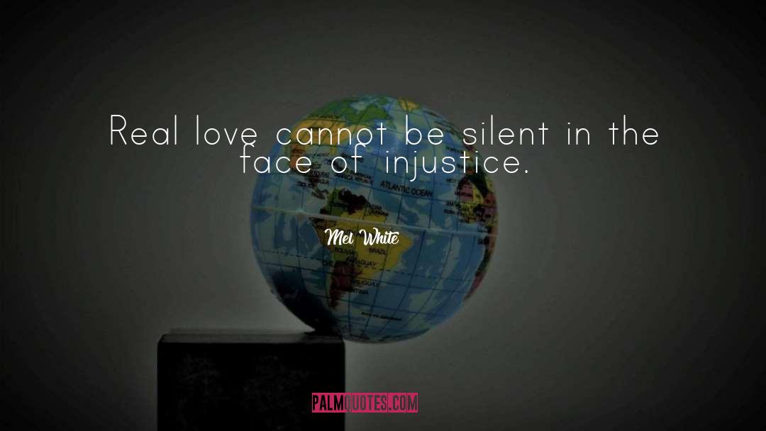 Mel White Quotes: Real love cannot be silent