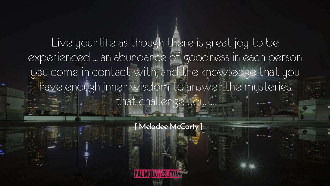 Meladee McCarty Quotes: Live your life as though