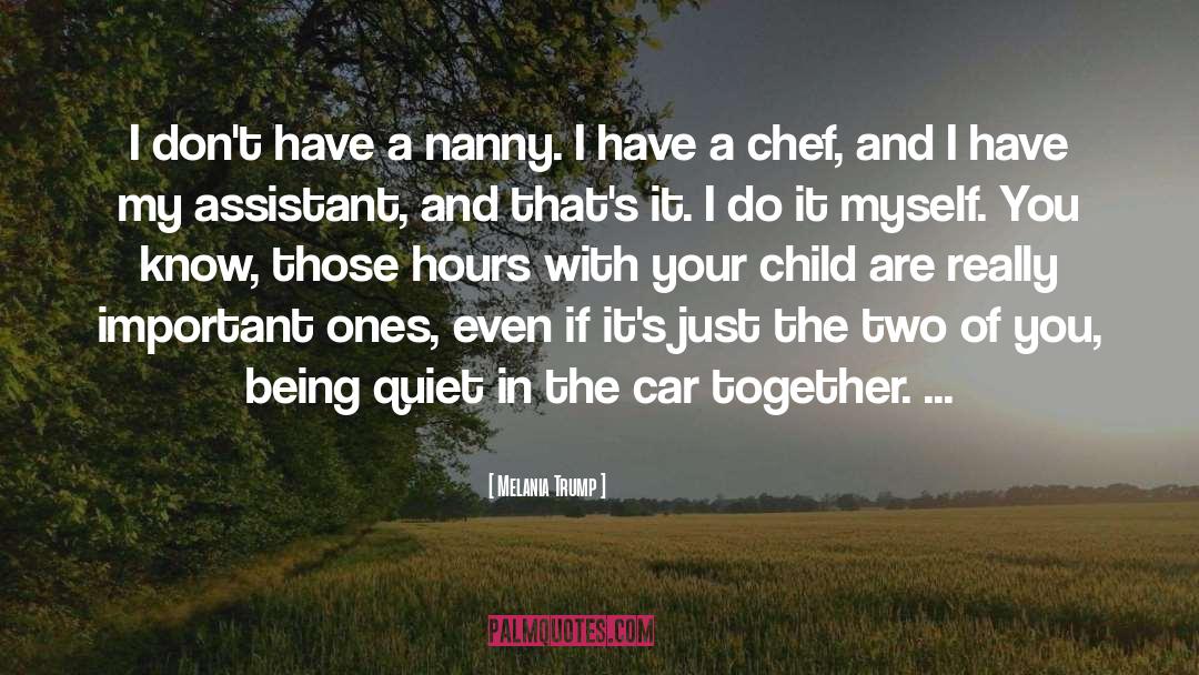 Melania Trump Quotes: I don't have a nanny.