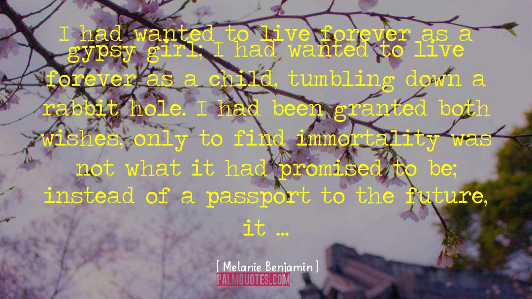 Melanie Benjamin Quotes: I had wanted to live