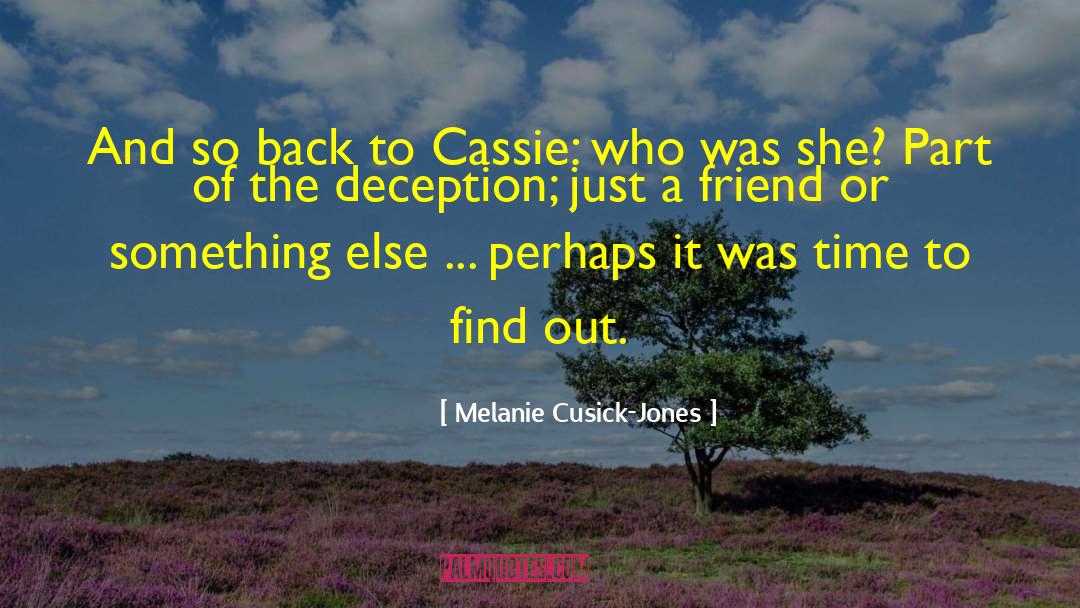 Melanie Cusick-Jones Quotes: And so back to Cassie: