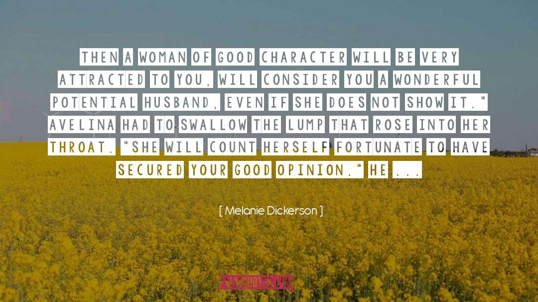 Melanie Dickerson Quotes: Then a woman of good