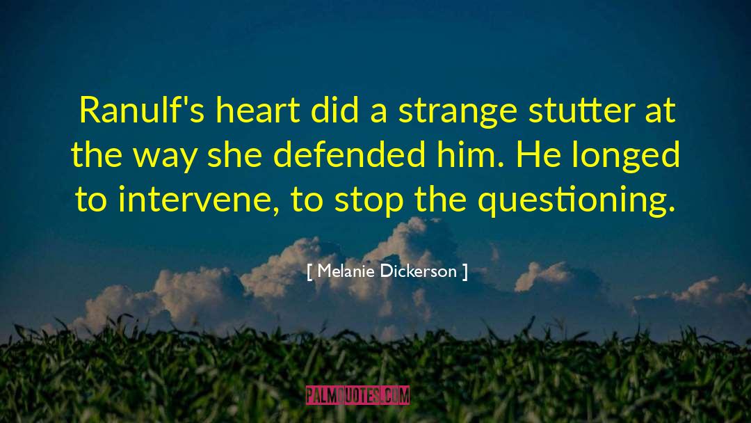 Melanie Dickerson Quotes: Ranulf's heart did a strange