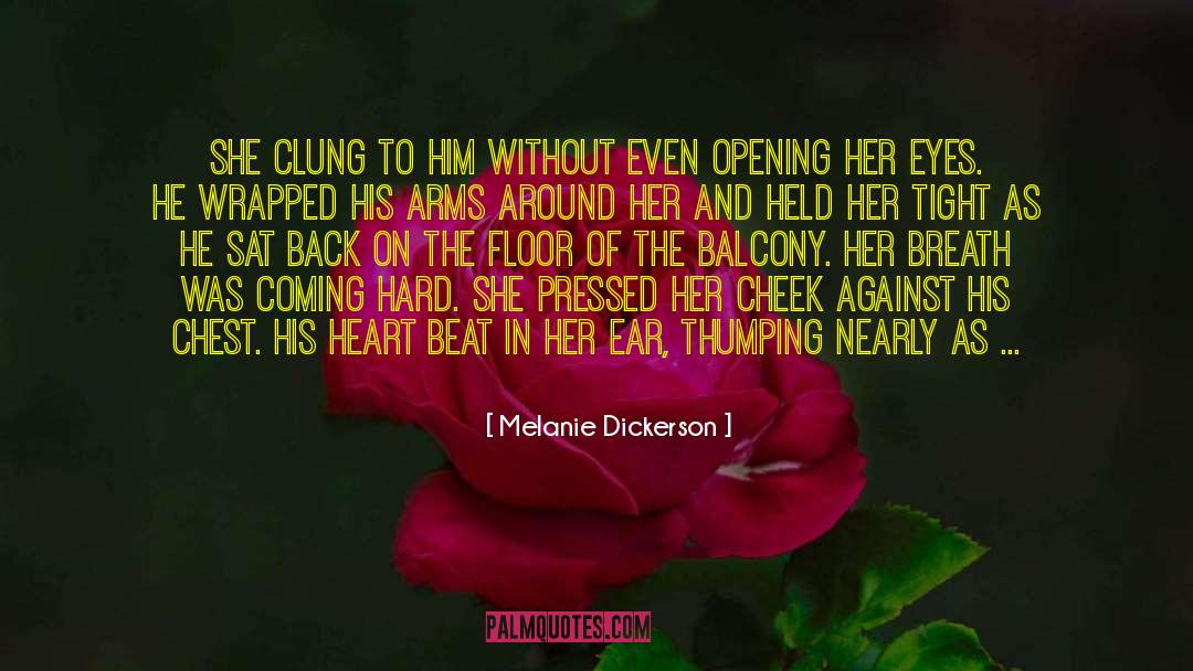 Melanie Dickerson Quotes: She clung to him without
