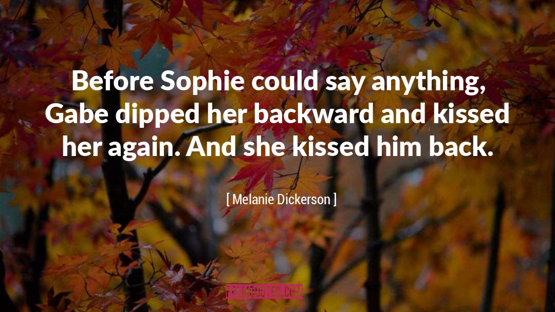 Melanie Dickerson Quotes: Before Sophie could say anything,