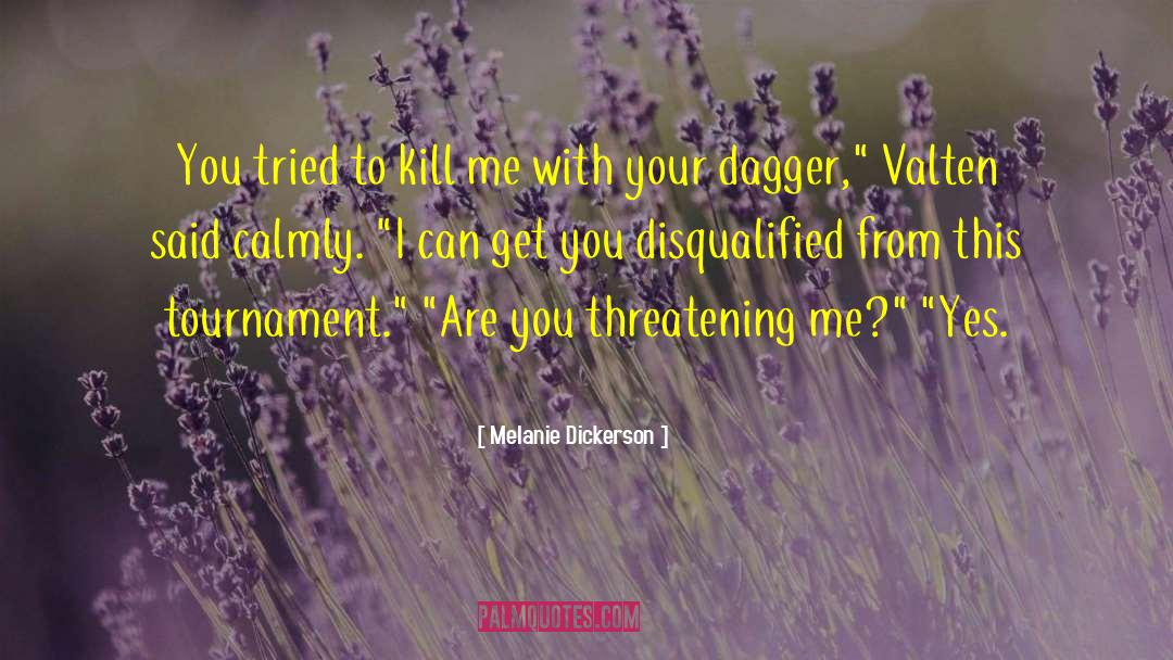 Melanie Dickerson Quotes: You tried to kill me