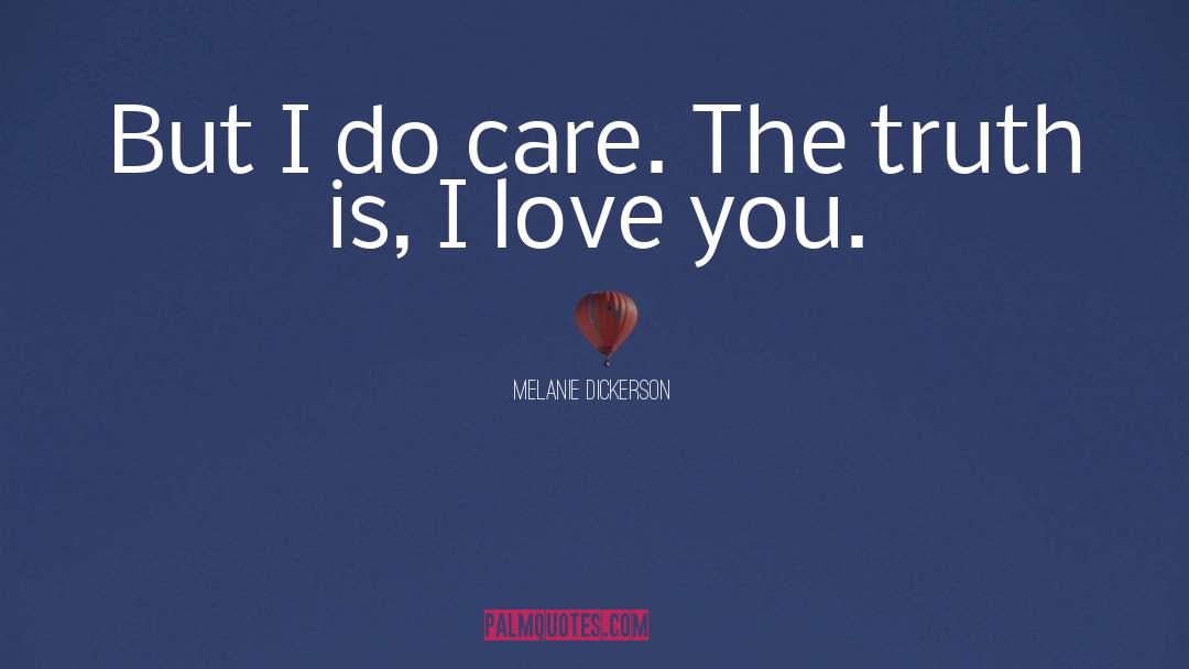 Melanie Dickerson Quotes: But I do care. The