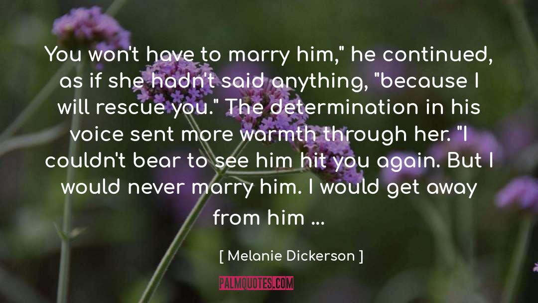 Melanie Dickerson Quotes: You won't have to marry