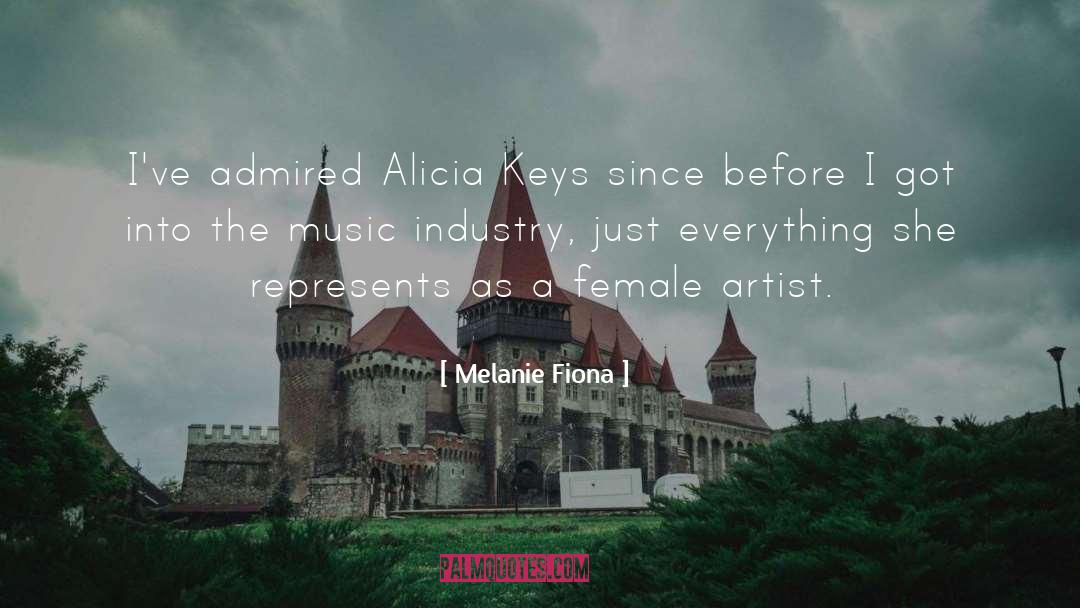 Melanie Fiona Quotes: I've admired Alicia Keys since