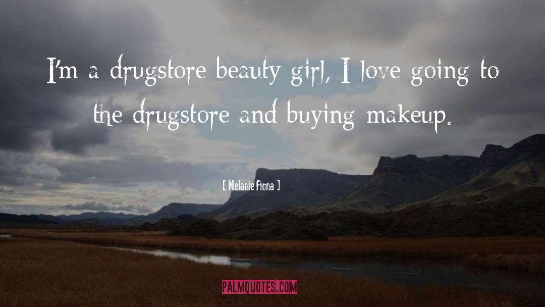 Melanie Fiona Quotes: I'm a drugstore beauty girl,