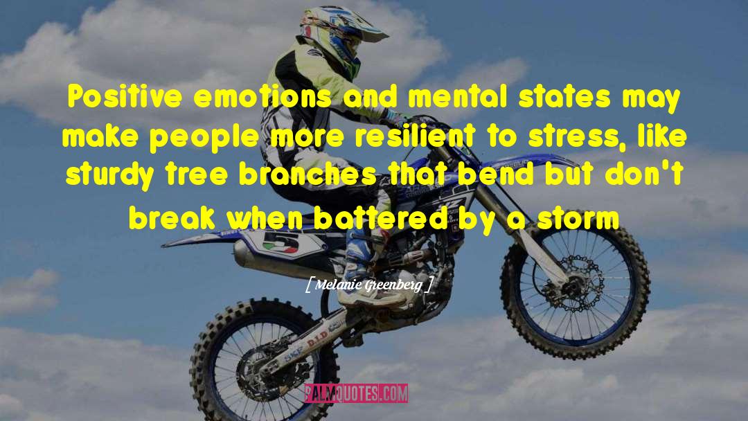 Melanie Greenberg Quotes: Positive emotions and mental states