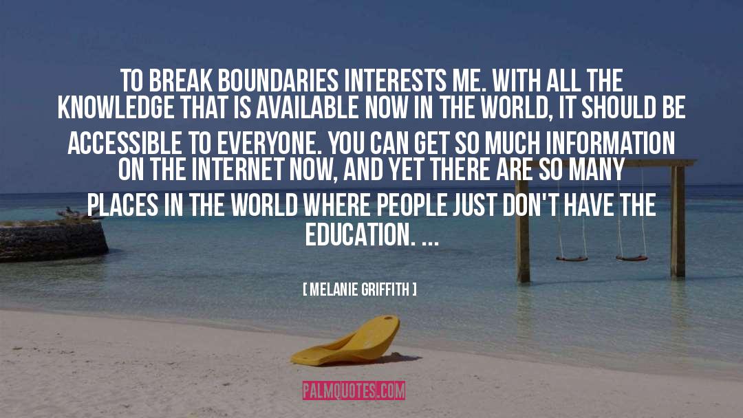 Melanie Griffith Quotes: To break boundaries interests me.