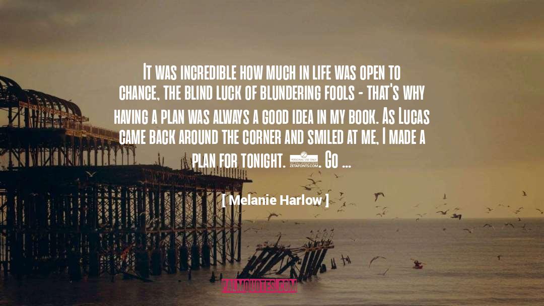 Melanie Harlow Quotes: It was incredible how much