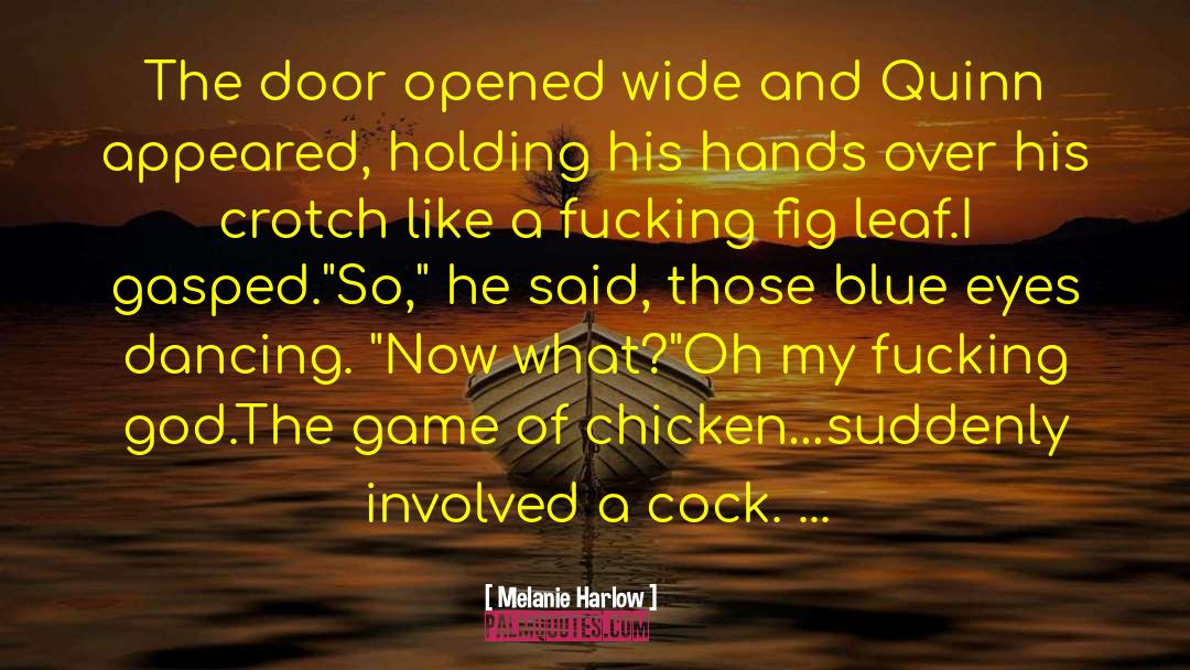 Melanie Harlow Quotes: The door opened wide and