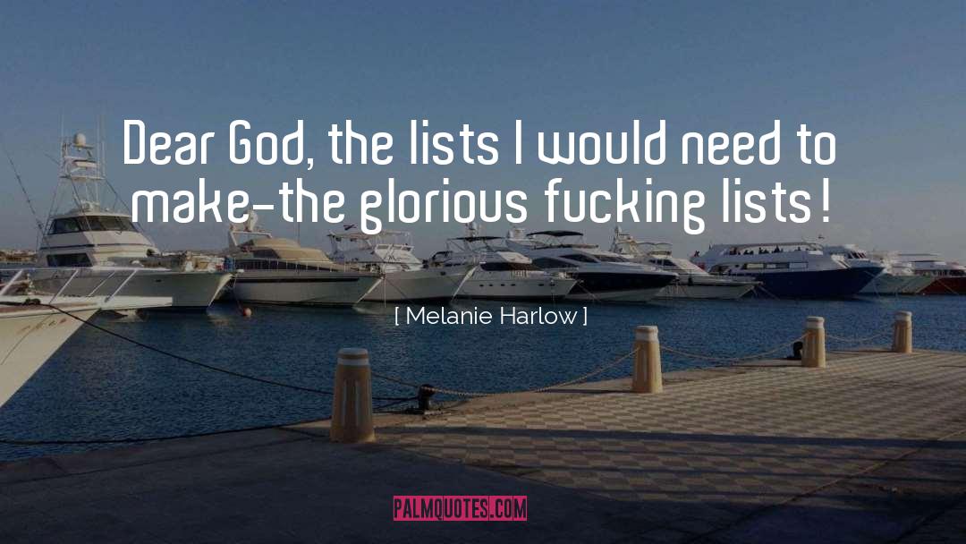 Melanie Harlow Quotes: Dear God, the lists I