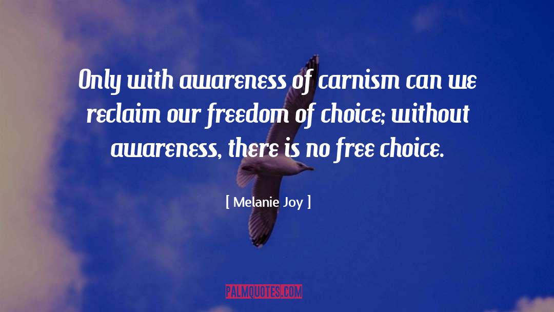 Melanie Joy Quotes: Only with awareness of carnism