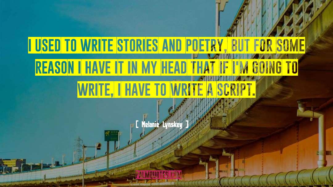 Melanie Lynskey Quotes: I used to write stories