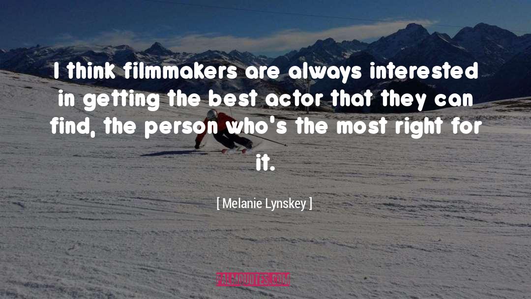 Melanie Lynskey Quotes: I think filmmakers are always