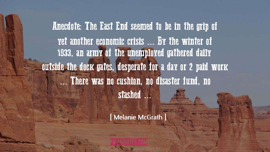 Melanie McGrath Quotes: Anecdote: The East End seemed