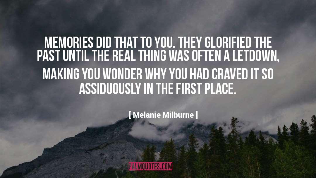 Melanie Milburne Quotes: Memories did that to you.