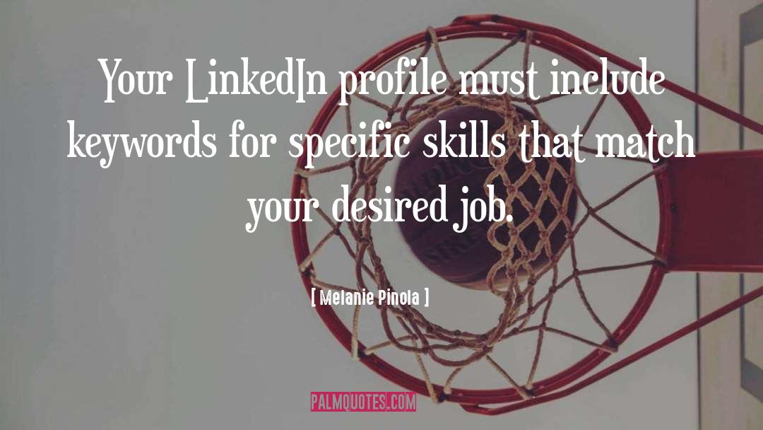 Melanie Pinola Quotes: Your LinkedIn profile must include