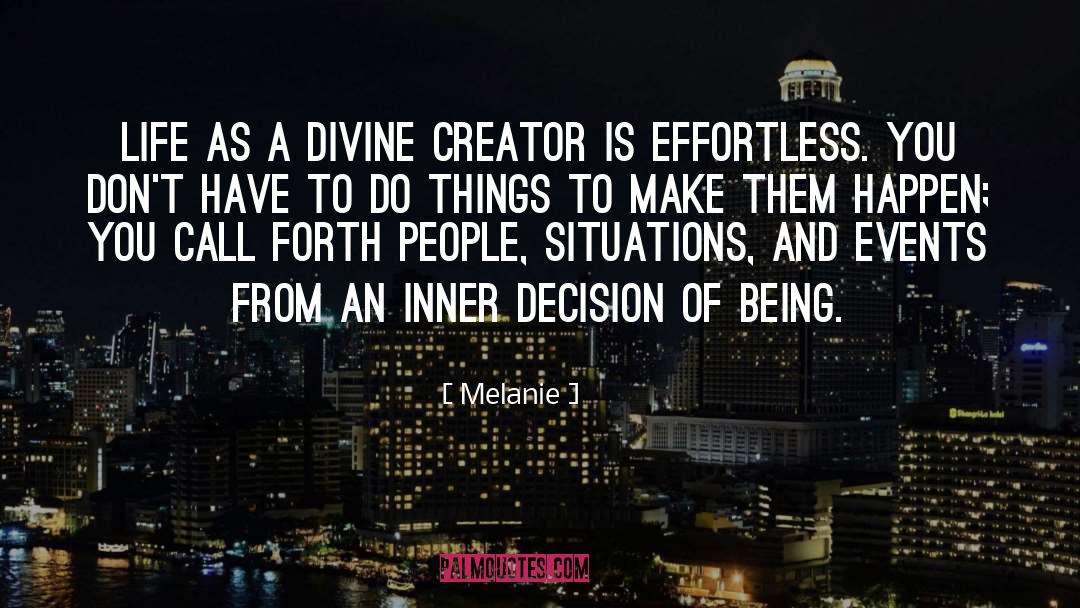 Melanie Quotes: Life as a Divine Creator