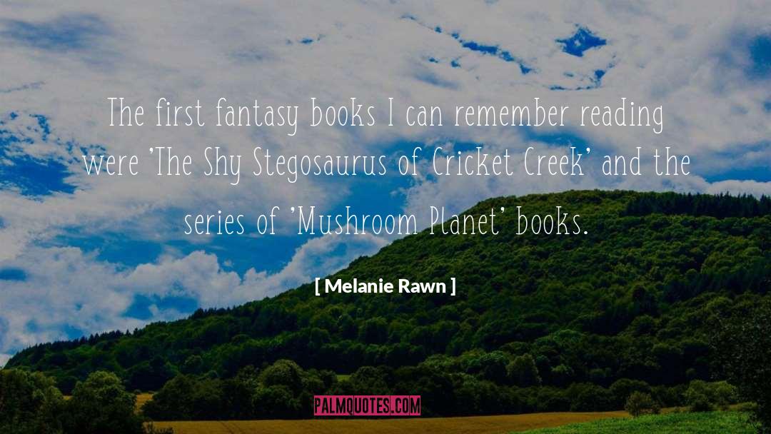 Melanie Rawn Quotes: The first fantasy books I