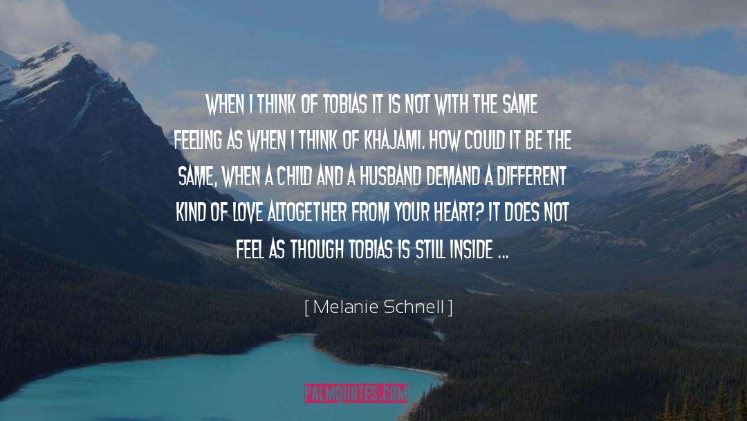 Melanie Schnell Quotes: When I think of Tobias