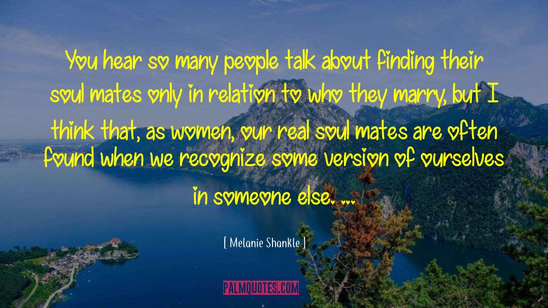 Melanie Shankle Quotes: You hear so many people