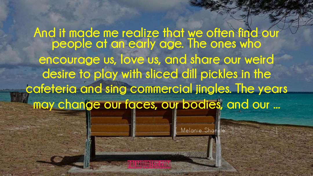 Melanie Shankle Quotes: And it made me realize