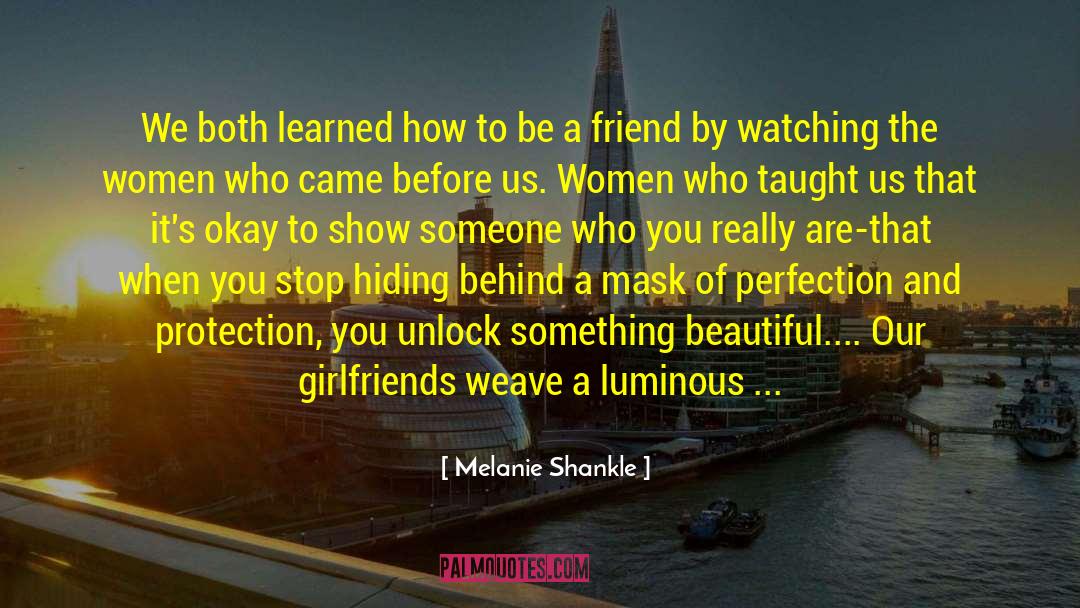 Melanie Shankle Quotes: We both learned how to
