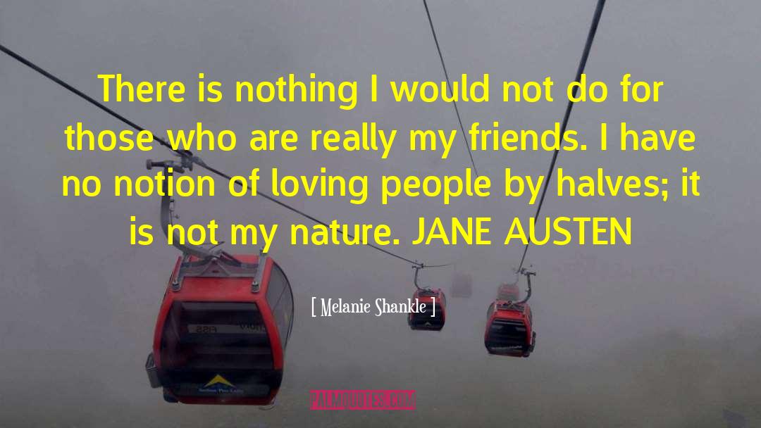 Melanie Shankle Quotes: There is nothing I would